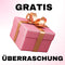 GRATIS ÜBERRASCHUNG